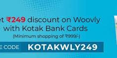 Get Rs.249 Off on the Minimum Shopping Of Rs.999! by Kotak Mahindra Bank - Use Code : Kotakwly249