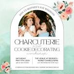 Charcuterie & Cookie Decorating Workshop