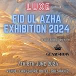 Luxe Eid ul Azha Exhibition 2024