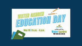 Water Garden Weekend: Education Day