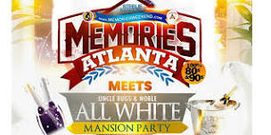 THE ALL WHITE MANSION MEETS MEMORIES ATLANTA