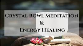 Crystal Bowl and Energy Healing Meditation