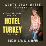 Scott Sean White Songs @ Hotel Turkey