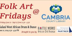 Folk Art Fridays at the Cambria County Library - Kulani West African Dance