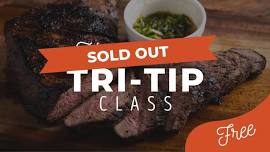 Tri-Tip Cooking Class - FREE