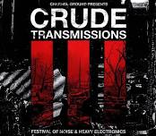 Crude Transmissions 3: Festival of Noise & Heavy Electronics