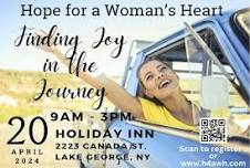 HOPE FOR A WOMAN’S HEART “Finding Joy in the Journey” Ladies Day Out Event!