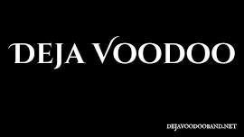 Deja Voodoo LIVE!