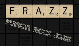 FRAZZ - Fusion Rock Jazz at Paradise!