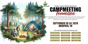 End-Time Preparation Campmeeting - Memphis TN