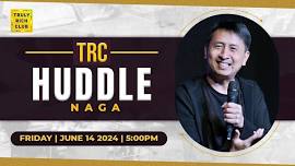 Truly Rich Club Huddle - Naga