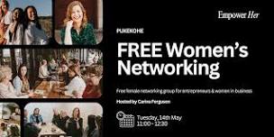 Pukekohe - Empower Her Networking - FREE Women's Business Networking May