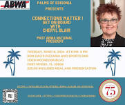 ABWA Palms of Edisonia June Meeting ! Presentation by Cheryl Blair “ Connections Matter”