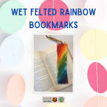 Wet Felted Rainbow Bookmarks