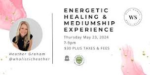 Energetic Healing & Mediumship Experience