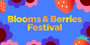 Blooms & Berries Festival