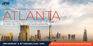 The Dubai Luxury Property Show Atlanta