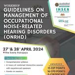 WORKSHOP ON GUIDELINES ON MANAGEMENT OF OCCUPATIONAL NOISE RELATED HEARING DISORDERS (ONRHD)