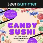 Teen Summer: Candy Sushi