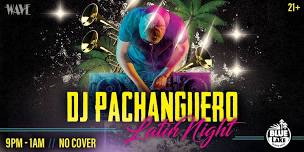 Latin Night with DJ Pachanguero