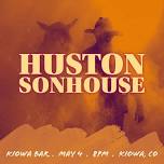 Live Music with Huston Sonhouse