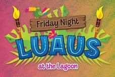 FRIDAY NIGHT LUAUS AT THE LAGOON