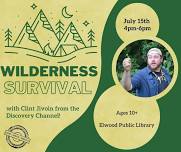 Wilderness Survival w/ Clint Jivoin (Ages 10+)