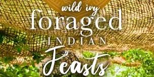 Foraged Indian Feast, with Wild Ivy Retreats