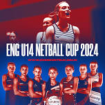 ENG U14 Netball Cup 2024 - Nationals