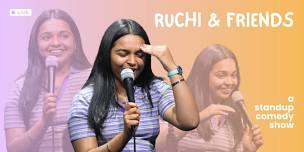 RUCHI AND FRIENDS : a stand-up comedy