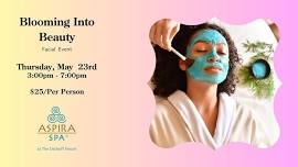 Blooming Into Beauty Facial Event at Aspira Spa at The Osthoff Resort