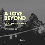 Love Beyond Festival - Zermatt — keur