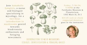 Introduction to Wild Mushrooms: Ecology, Identification & Foraging Basics