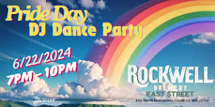 Pride Day DJ Dance Party @ East Street Rockwell 7PM