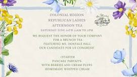 COLONIAL REGION REPUBLICAN LADIES AFTERNOON TEA SATURDAY JUNE 29TH 11 TO 2