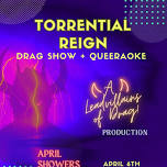 Torrential Reign Drag Show & Queeraoke