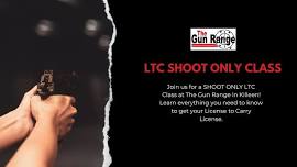 LTC SHOOT ONLY  Class at The Gun Range