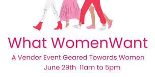 What Women Want – A Vendor Event Geared Towards Women