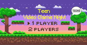 Teen Video Game Night