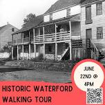 June 22, 2024 Historic Waterford Walking Tour – 4pm