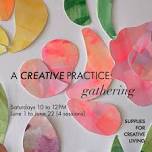 A Creative Practice: Gathering