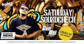 SATURDAY SOUNDCHECK FT. DJ CUE BOI (GUWAHATI)