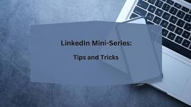 LinkedIn Tips and Tricks (East Branch)