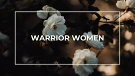 WARRIOR WOMEN  — Genesis Ministries