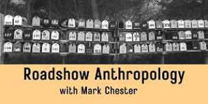 Roadshow Anthropology