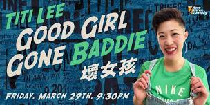 Titi Lee｜Good Girl Gone Baddie｜stand up comedy show