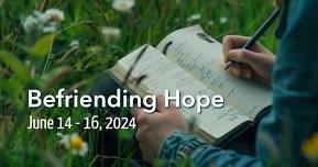 Befriending Hope: Weekend Art and Journaling Retreat