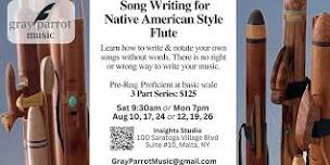 Song Writing for Native American Style Flute - 3 part series