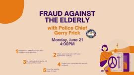 Fraud Against the Elderly with Chief Frick