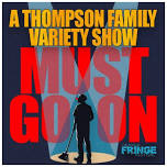 Denver Fringe Festival 2024: A Thompson Family Variety Show Must Go On – Sat 6/8/24 @ 6:15 PM MT